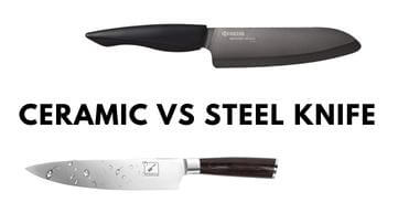 Ceramic Vs Steel Knife